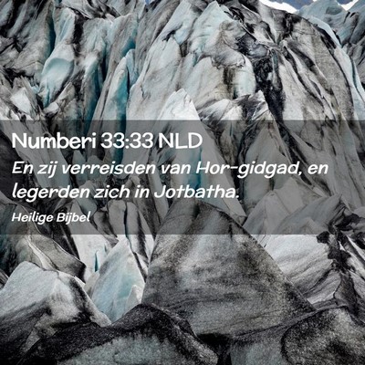 Picture 02 - Numberi 33:33 NLD - En zij verreisden van Hor-gidgad, en legerden - Bible Verse Picture