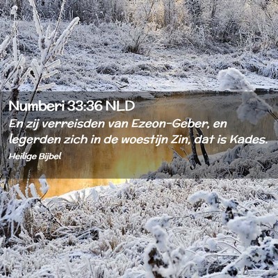 Picture 02 - Numberi 33:36 NLD - En zij verreisden van Ezeon-Geber, en legerden - Bible Verse Picture