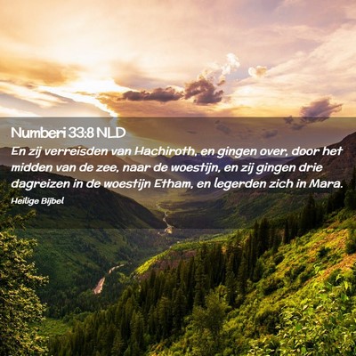 Picture 02 - Numberi 33:8 NLD - En zij verreisden van Hachiroth, en gingen over, - Bible Verse Picture
