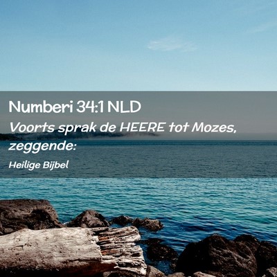 Picture 02 - Numberi 34:1 NLD - Voorts sprak de HEERE tot Mozes, - Bible Verse Picture