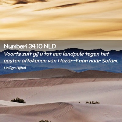 Picture 02 - Numberi 34:10 NLD - Voorts zult gij u tot een landpale tegen het - Bible Verse Picture