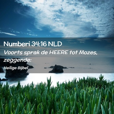 Picture 02 - Numberi 34:16 NLD - Voorts sprak de HEERE tot Mozes, - Bible Verse Picture