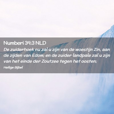 Picture 02 - Numberi 34:3 NLD - De zuiderhoek nu zal u zijn van de woestijn Zin, - Bible Verse Picture