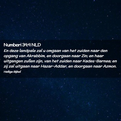 Picture 02 - Numberi 34:4 NLD - En deze landpale zal u omgaan van het zuiden naar - Bible Verse Picture