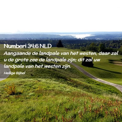 Picture 02 - Numberi 34:6 NLD - Aangaande de landpale van het westen, daar zal u - Bible Verse Picture