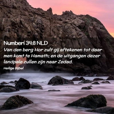 Picture 02 - Numberi 34:8 NLD - Van den berg Hor zult gij aftekenen tot daar men - Bible Verse Picture