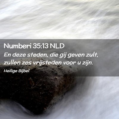 Picture 02 - Numberi 35:13 NLD - En deze steden, die gij geven zult, zullen zes - Bible Verse Picture