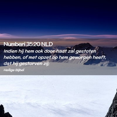 Picture 02 - Numberi 35:20 NLD - Indien hij hem ook door haat zal gestoten hebben, - Bible Verse Picture