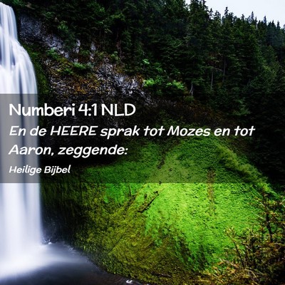 Picture 02 - Numberi 4:1 NLD - En de HEERE sprak tot Mozes en tot Aaron, - Bible Verse Picture
