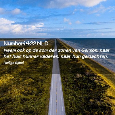Picture 02 - Numberi 4:22 NLD - Neem ook op de som der zonen van Gerson, naar het - Bible Verse Picture