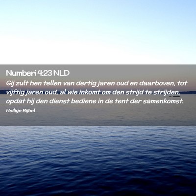 Picture 02 - Numberi 4:23 NLD - Gij zult hen tellen van dertig jaren oud en - Bible Verse Picture
