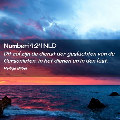 Picture 02 - Numberi 4:24 NLD - Dit zal zijn de dienst der geslachten van de - Bible Verse Picture