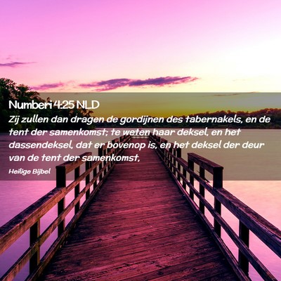 Picture 02 - Numberi 4:25 NLD - Zij zullen dan dragen de gordijnen des - Bible Verse Picture