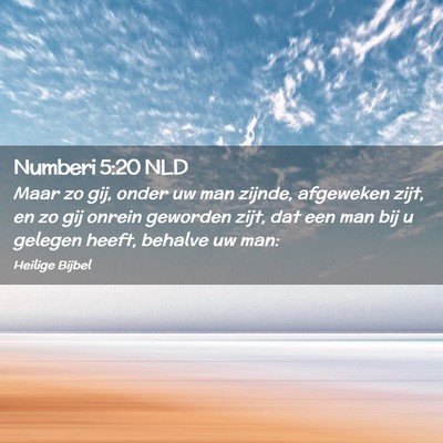 Picture 02 - Numberi 5:20 NLD - Maar zo gij, onder uw man zijnde, afgeweken zijt, - Bible Verse Picture