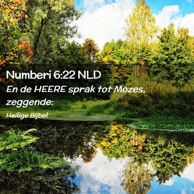 Picture 02 - Numberi 6:22 NLD - En de HEERE sprak tot Mozes, - Bible Verse Picture