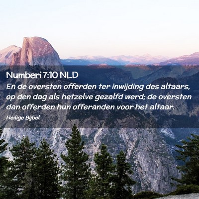 Picture 02 - Numberi 7:10 NLD - En de oversten offerden ter inwijding des - Bible Verse Picture