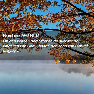 Picture 02 - Numberi 7:42 NLD - Op den zesden dag offerde de overste der kinderen - Bible Verse Picture