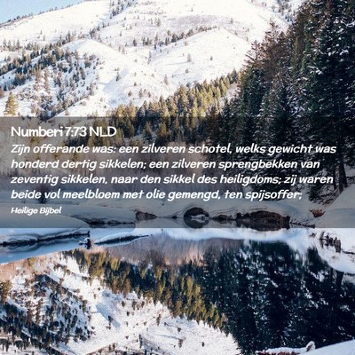 Picture 02 - Numberi 7:73 NLD - Zijn offerande was: een zilveren schotel, welks - Bible Verse Picture