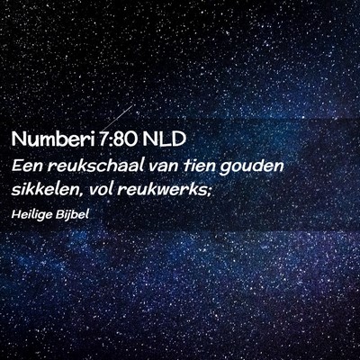 Picture 02 - Numberi 7:80 NLD - Een reukschaal van tien gouden sikkelen, vol - Bible Verse Picture