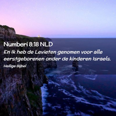 Picture 02 - Numberi 8:18 NLD - En Ik heb de Levieten genomen voor alle - Bible Verse Picture