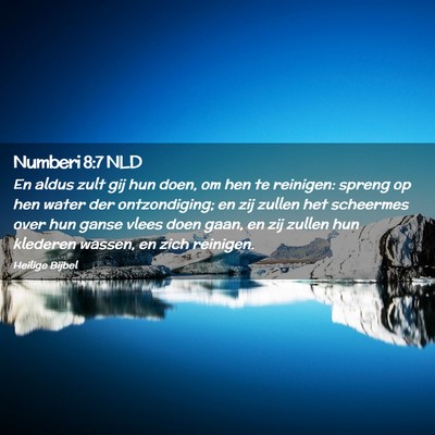 Picture 02 - Numberi 8:7 NLD - En aldus zult gij hun doen, om hen te reinigen: - Bible Verse Picture