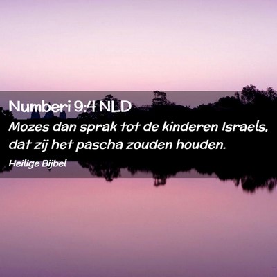 Picture 02 - Numberi 9:4 NLD - Mozes dan sprak tot de kinderen Israels, dat zij - Bible Verse Picture