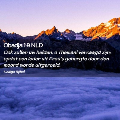 Picture 02 - Obadja 1:9 NLD - Ook zullen uw helden, o Theman! versaagd zijn; - Bible Verse Picture