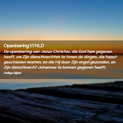 Picture 02 - Openbaring 1:1 NLD - De openbaring van Jezus Christus, die God hem - Bible Verse Picture