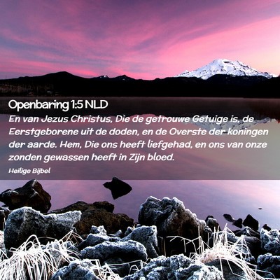 Picture 02 - Openbaring 1:5 NLD - En van Jezus Christus, Die de getrouwe Getuige - Bible Verse Picture