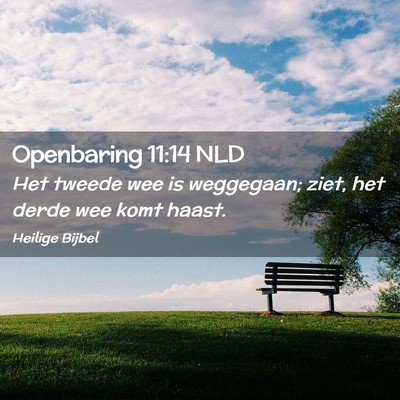 Picture 02 - Openbaring 11:14 NLD - Het tweede wee is weggegaan; ziet, het derde wee - Bible Verse Picture
