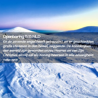 Picture 02 - Openbaring 11:15 NLD - En de zevende engel heeft gebazuind, en er - Bible Verse Picture