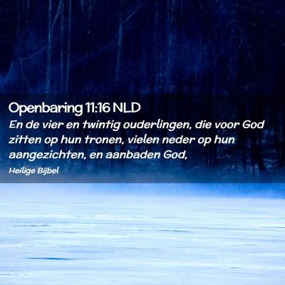 Picture 02 - Openbaring 11:16 NLD - En de vier en twintig ouderlingen, die voor God - Bible Verse Picture