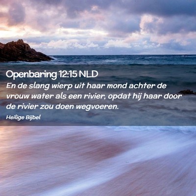 Picture 02 - Openbaring 12:15 NLD - En de slang wierp uit haar mond achter de vrouw - Bible Verse Picture