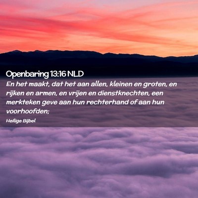 Picture 02 - Openbaring 13:16 NLD - En het maakt, dat het aan allen, kleinen en - Bible Verse Picture