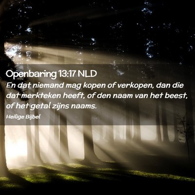 Picture 02 - Openbaring 13:17 NLD - En dat niemand mag kopen of verkopen, dan die dat - Bible Verse Picture