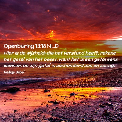 Picture 02 - Openbaring 13:18 NLD - Hier is de wijsheid: die het verstand heeft, - Bible Verse Picture