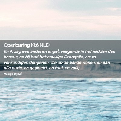 Picture 02 - Openbaring 14:6 NLD - En ik zag een anderen engel, vliegende in het - Bible Verse Picture