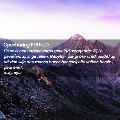 Picture 02 - Openbaring 14:8 NLD - En er is een andere engel gevolgd, zeggende: Zij - Bible Verse Picture