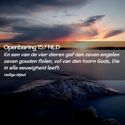 Picture 02 - Openbaring 15:7 NLD - En een van de vier dieren gaf den zeven engelen - Bible Verse Picture