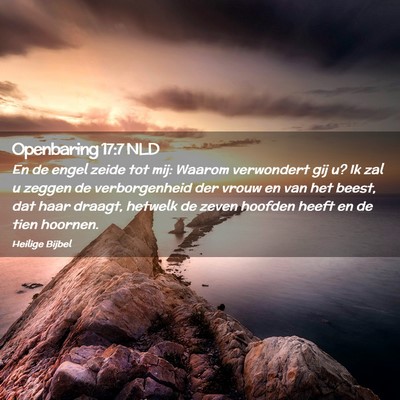 Picture 02 - Openbaring 17:7 NLD - En de engel zeide tot mij: Waarom verwondert gij - Bible Verse Picture