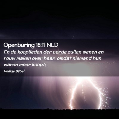 Picture 02 - Openbaring 18:11 NLD - En de kooplieden der aarde zullen wenen en rouw - Bible Verse Picture