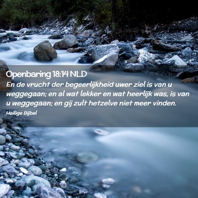 Picture 02 - Openbaring 18:14 NLD - En de vrucht der begeerlijkheid uwer ziel is van - Bible Verse Picture