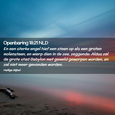 Picture 02 - Openbaring 18:21 NLD - En een sterke engel hief een steen op als een - Bible Verse Picture