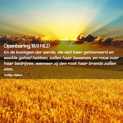 Picture 02 - Openbaring 18:9 NLD - En de koningen der aarde, die met haar gehoereerd - Bible Verse Picture