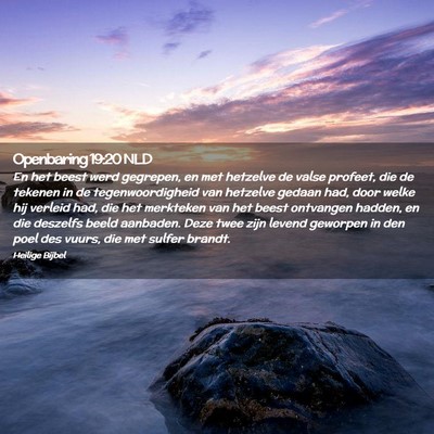 Picture 02 - Openbaring 19:20 NLD - En het beest werd gegrepen, en met hetzelve de - Bible Verse Picture
