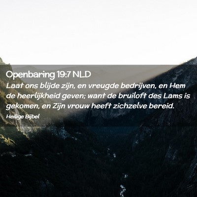 Picture 02 - Openbaring 19:7 NLD - Laat ons blijde zijn, en vreugde bedrijven, en - Bible Verse Picture