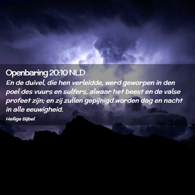 Picture 02 - Openbaring 20:10 NLD - En de duivel, die hen verleidde, werd geworpen in - Bible Verse Picture