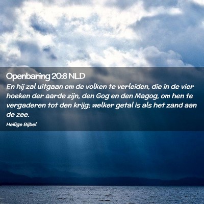 Picture 02 - Openbaring 20:8 NLD - En hij zal uitgaan om de volken te verleiden, die - Bible Verse Picture