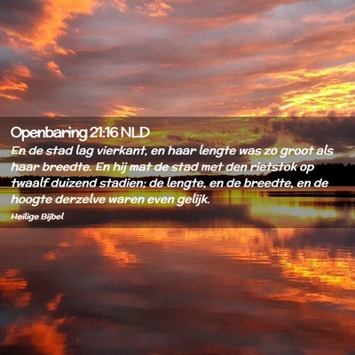 Picture 02 - Openbaring 21:16 NLD - En de stad lag vierkant, en haar lengte was zo - Bible Verse Picture