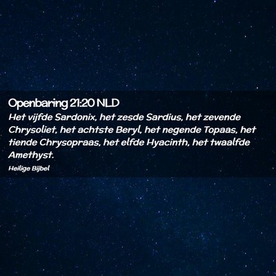 Picture 02 - Openbaring 21:20 NLD - Het vijfde Sardonix, het zesde Sardius, het - Bible Verse Picture